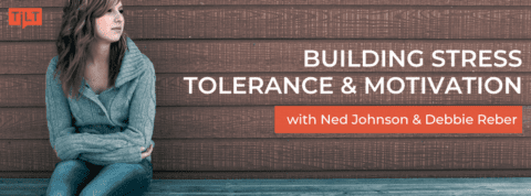 Building Stress Tolerance and Motivation Replay - Tilt Parenting